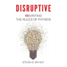 Disruptive: Rewriting the rules of physics