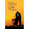 Dating and Courting with Godly Purpose