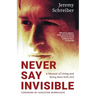 Never Say Invisible: A Memoir of Living and Being Seen with ALS