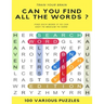 Train Your Brain Can You Find All the Words ? Find Each Word If Yo Can Easy to Hard 100 Various Puzzles: Word Search Puzzle Book for Adults, large pri