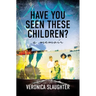 Have You Seen These Children?: A Memoir
