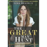 The Great Man Hunt: Access and Attract that Guy EVERY Woman Wants *volume one* The Dating Apps