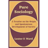 Pure Sociology: A Treatise on the Origin and Spontaneous Development of Society