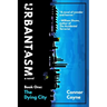 Urbantasm: The Dying City