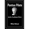 Pontius Pilate and the Crucifixion of Christ