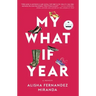 My What If Year: A Memoir