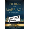 Ending Your Marriage in California: A Guide for Divorcing Wisely