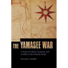 The Yamasee War: A Study of Culture, Economy, and Conflict in the Colonial South
