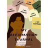 My Affirmation Journal: One Affirmation a Day Keeps the Negative Away
