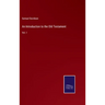 An Introduction to the Old Testament: Vol. I