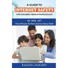 A Guide to Internet Safety for Children, Teens & Young Adults: An Ideal Gift From Parents To Their Internet Savy Child