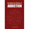 Breaking the Chains of Addiction