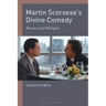 Martin Scorsese's Divine Comedy Movies and Religion