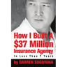 How I Built A $37 Million Insurance Agency In Less Than 7 Years
