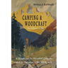 Camping and Woodcraft: Complete and Expanded Edition in Two Volumes