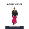 A-Z: Come to Myself: A Shift in Consciousness