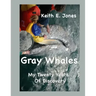 Gray Whales My Twenty Years Of Discovery