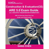 Construction and Evaluation (CE) ARE 5 Exam Guide (Architect Registration Exam): ARE 5.0 Overview, Exam Prep Tips, Guide, and Critical Content