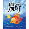 Fish Don't Sneeze