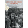 Conscience before Conformity: Hans and Sophie Scholl and the White Rose resistance in Nazi Germany