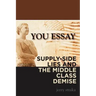 You Essay: Supply-Side Lies and the Middle Class Demise