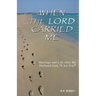 When the Lord Carried Me: Marriage and Life after My Husband Said, "I Am Gay"
