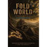 Fold World: The Hidden Law of the Fold - The Tortoise and the Hare