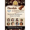 Chocolate and Diamonds for A Woman's Soul