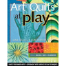 Art Quilts at Play - Print-On-Demand Edition