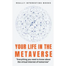 Your Life In The Metaverse