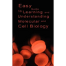 Easy Guide to Learning and Understanding Molecular and Cell Biology