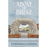 Above the Bridge: Large Print Edition