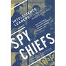 Spy Chiefs: Volume 2: Intelligence Leaders in Europe, the Middle East, and Asia