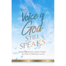The Voice of God Still Speaks: Discovering God's Voice in our Everyday Lives