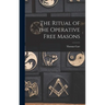 The Ritual of the Operative Free Masons