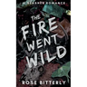 The Fire Went Wild: A Slasher Romance