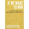 If We Want to Win: A Latine Vision for a New American Democracy