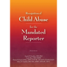 Recognition of Child Abuse for the Mandated Reporter