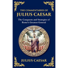 The Commentaries of Julius Caesar: Conquest, Strategy, and Political Genius (Large Print Deluxe Hardcover Edition For Easy Reading)