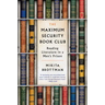 The Maximum Security Book Club: Reading Literature in a Men's Prison