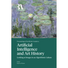 Artificial Intelligence and Art History: Looking at Images in an Algorithmic Culture