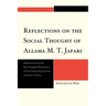 Reflections on the Social Thought of Allama M.T. Jafari: Rediscovering the Sociological Relevance of the Primordial School of Social Theory