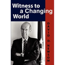 Witness to a Changing World
