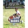 Back to the Basics Football Drill Manual: Flag Football Edition II