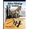 Chess Strategy Workbook: A Blueprint for Developing the Best Plan