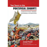Two Years in the Pontifical Zouaves: A Narrative of Travel, Residence, and Experience in the Roman States