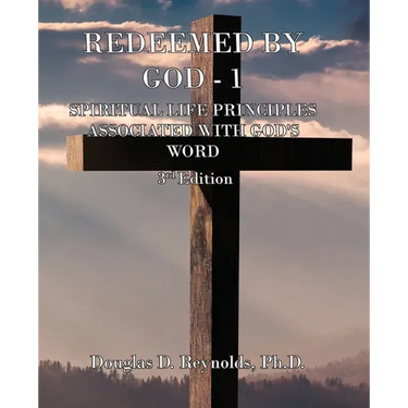 Redeemed by God - 1: Spiritual Life Principles Associated with God's Word (3rd Edition)
