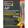 Princeton Review AP English Language & Composition Premium Prep, 21st Edition: 8 Practice Tests + Digital Practice Online + Content Review