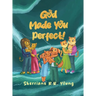 God Made You Perfect!