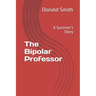 The Bipolar Professor: A Survivor's Story